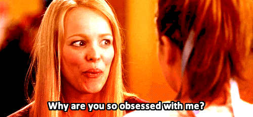 mean-girls-obsessed-gif.gif
